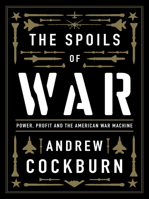 Title details for The Spoils of War by Andrew Cockburn - Available